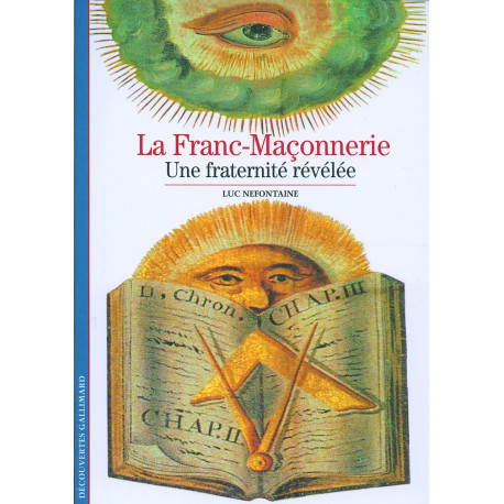 Decouverte Gallimard: La Franc-Maconnerie: une fraternite revelee