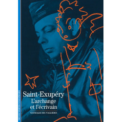 Decouverte Gallimard: Saint-Exupery : l'archange et l'ecrivain