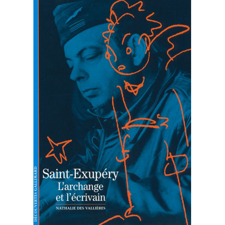 Decouverte Gallimard: Saint-Exupery : l'archange et l'ecrivain
