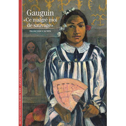 Gauguin: «Ce malgré moi de sauvage»