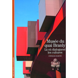 Decouverte Gallimard: Musee du quai Branly La ou dialoguent les...