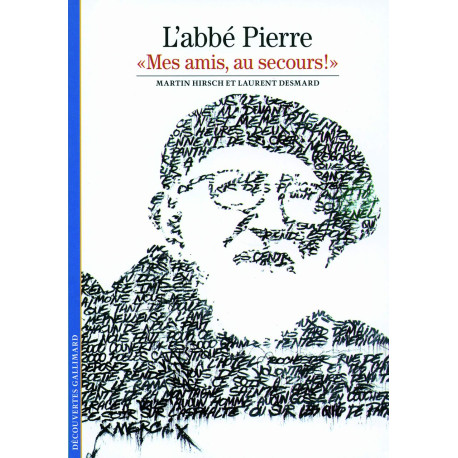 L'abbé Pierre: «Mes amis au secours !»
