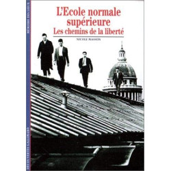 L'Ecole Normale Superieure. Les Chemins De La Liberte