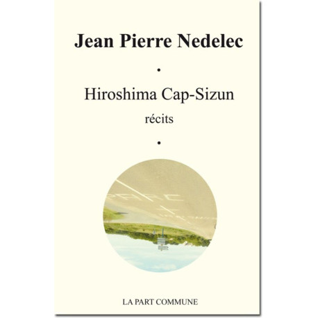 Hiroshima Cap-Sizun et autres récits