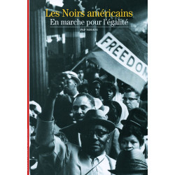 Decouverte Gallimard: Les noirs americains: en marche pour l'egalite
