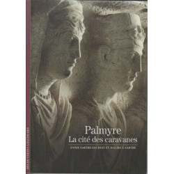 Decouverte Gallimard: Palmyre : la cite des caravanes