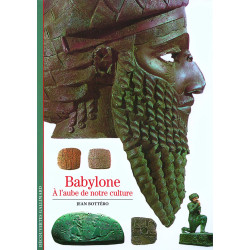 Babylone : A l'aube de notre culture