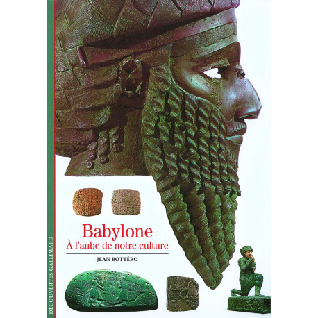 Babylone : A l'aube de notre culture