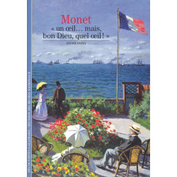 Decouverte Gallimard: Monet : un oeil mais bone Dieu quel oeil