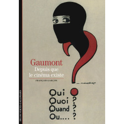 Gaumont: Depuis que le cinéma existe