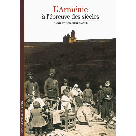 Decouverte Gallimard: L'Armenie a l'epreuve des siecles