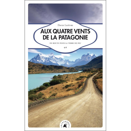 AUX QUATRE VENTS DE LA PATAGONIE: En route pour la terre de feu