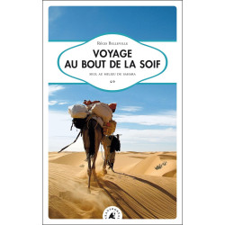 VOYAGE AU BOUT DE LA SOIF - SEUL AU MILIEU DU SAHARA