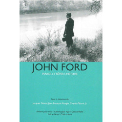 John Ford: Penser et rêver l'histoire