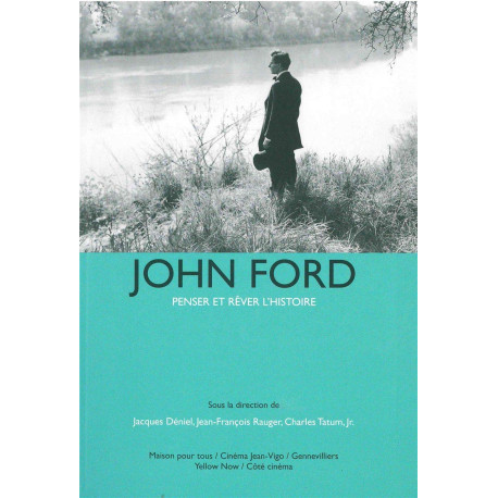 John Ford: Penser et rêver l'histoire