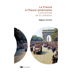 La France à l'heure américaine: Controverses de la Libération