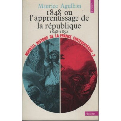 Nouvelle Histoire de la France Contemporaine Tome 8 : 1848 ou...
