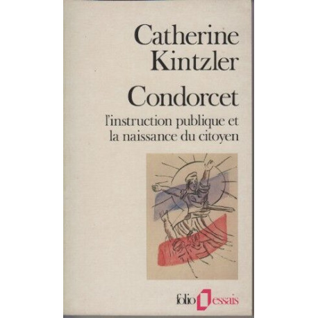 Condorcet: L'instruction publique et la naissance du citoyen