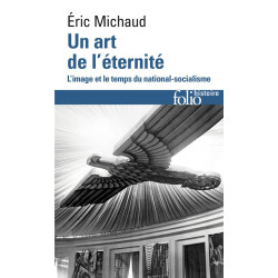 Un art de l'éternité: L'image et le temps du national-socialisme