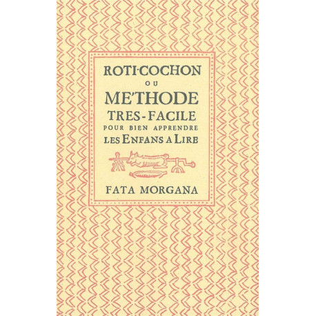 Rôti-cochon: Méthode très facile pour bien apprendre les enfans à lire