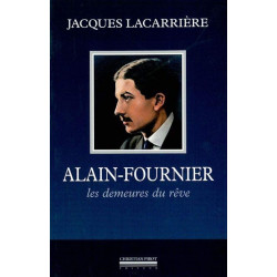 Alain-Fournier: Les Demeures du Reve
