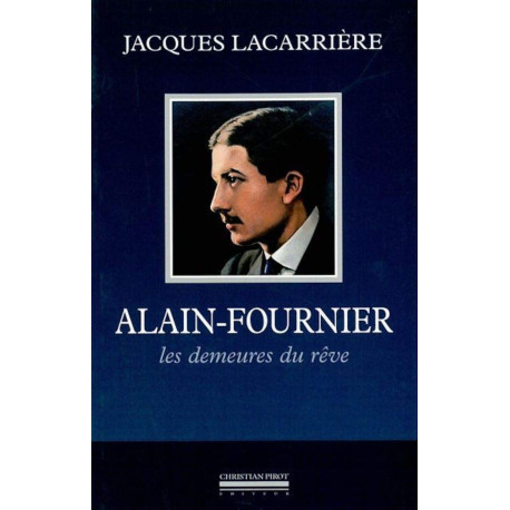 Alain-Fournier: Les Demeures du Reve