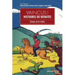 Vaincus !: Histoires de défaites - Europe XIXe-XXe siècles