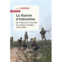 La guerre d'Indochine: De l'Indochine française aux adieux à...