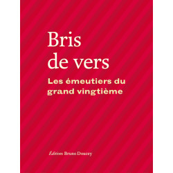 BRIS DE VERS - LES EMEUTIERS DU XXe SIECLE