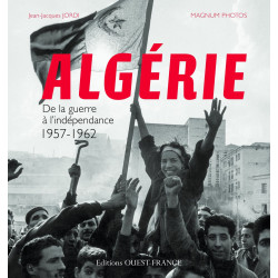 Algérie. De la guerre à l'indépendance 1957-1962