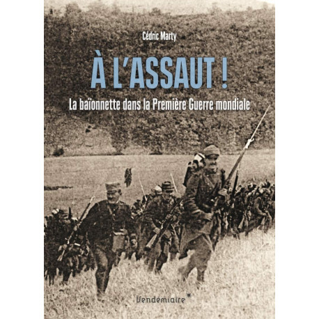 A L'ASSAUT ! La baïonnette dans la Première Guerre mondiale
