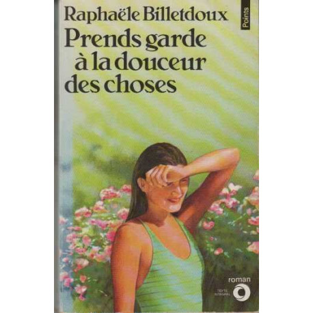 Prends garde à la douceur des choses