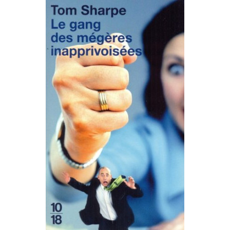 Le gang des mégères inapprivoisées : Ou Comment kidnapper un mari...