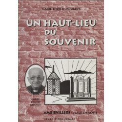 Un haut-lieu du souvenir Ambievillers haute saone L'Abbé ernest gehant
