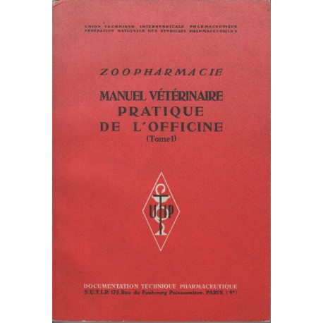 Manuel veterinaire pratique de l'officine (tome 1)