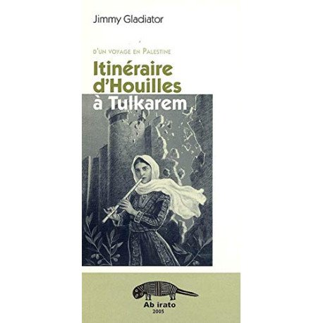 D'un voyage en Palestine itinairaire d'Houilles a tulkarem