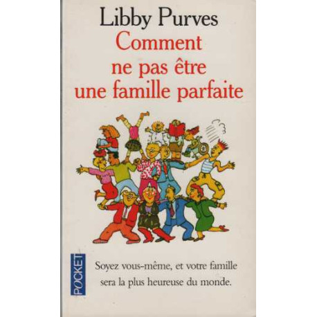 Comment ne pas être une famille parfaite