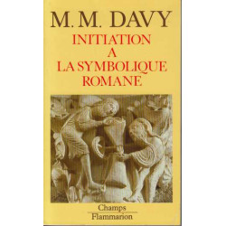 Initiation a la Symbolique Romane (XIIème Siecle)