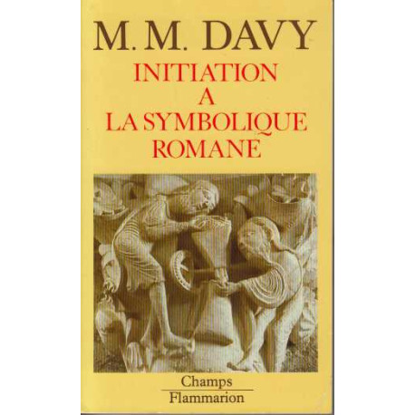 Initiation a la Symbolique Romane (XIIème Siecle)