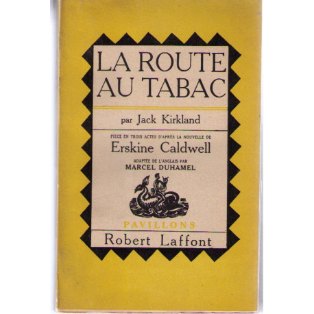 La Route au tabac : Pièce en 3 actes par Jack Kirkland d'après la...
