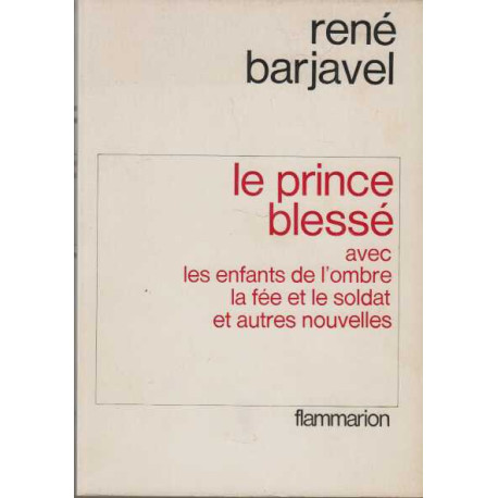 Le prince blesse. avec les enfants de l'ombre. la fee et le soldat...