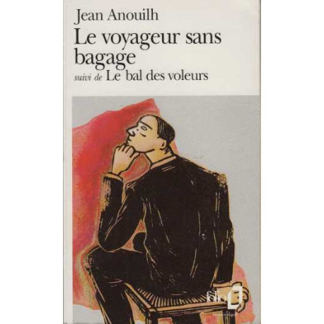 Le Voyageur sans Bagage. (suivi De) le Bal des Voleurs