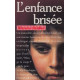 L enfance brisee