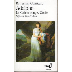 Adolphe suivi de Le cahier rouge et Cécile