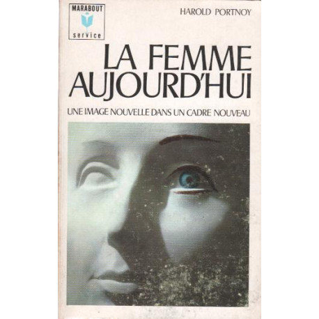 La femme aujourd'hui/ une image nouvelle dans un cadre nouveau