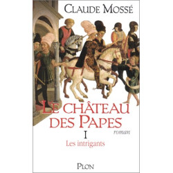 Le Château des papes tome 1. Les Intrigants