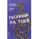 Facebook m'a tuer