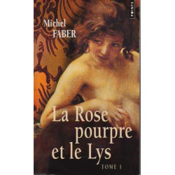La Rose pourpre et le Lys Tome 1