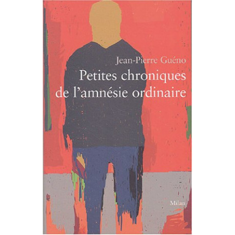 Petites chroniques de l'amnésie ordinaire
