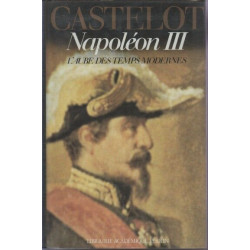 Napoleon III l'aube des temps modernes